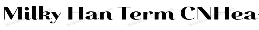 Milky Han Term CNHea字体转换 Milky Han Term CNHea字体转换